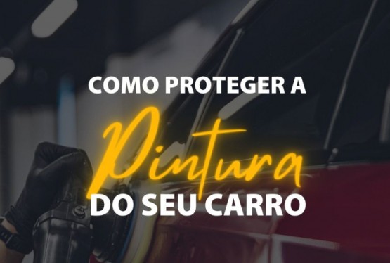 Imagem de Como proteger a pintura do seu carro!